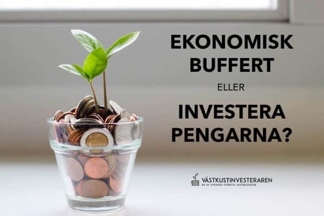Ekonomisk buffert eller investera pengar